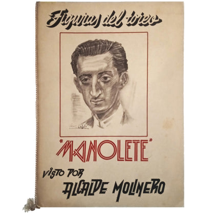 MANOLETE VISTO POR ALCALDE MOLINERO. Figuras del Toreo. Jara-Martínez de Ribera, Juan / Oraa, Víctor