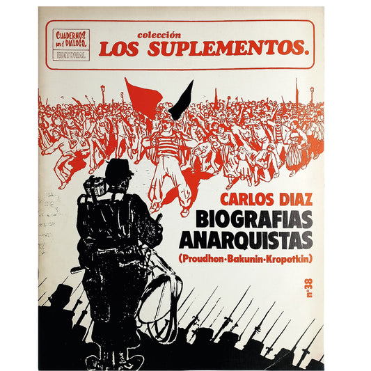 LOS SUPLEMENTOS Nº 38: BIOGRAFÍAS ANARQUISTAS (Prodhon, Bakunin, Kropotkin). Diaz, Carlos