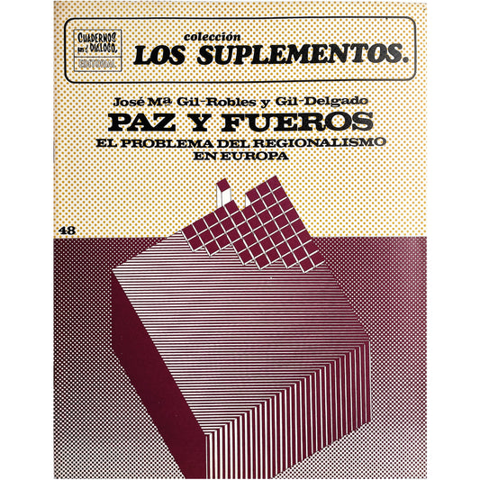 LOS SUPLEMENTOS Nº 48: PAZ Y FUEROS. El problema regional en Europa. Gil-Robles y Gil-Delgado,José Mª