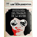 LOS SUPLEMENTOS Nº 21: SOCIOLOGÍA DEL TRABAJO DE LA MUJER. Jiménez Bermejo, María