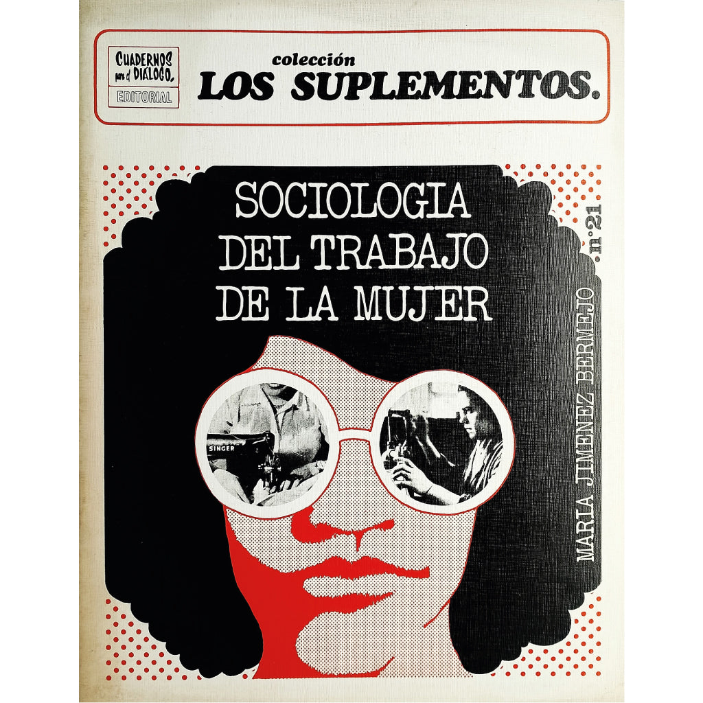 LOS SUPLEMENTOS Nº 21: SOCIOLOGÍA DEL TRABAJO DE LA MUJER. Jiménez Bermejo, María