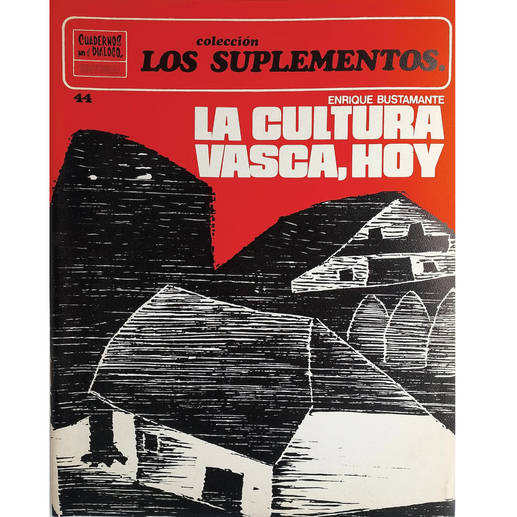 LOS SUPLEMENTOS Nº 44: LA CULTURA VASCA, HOY. Bustamante, Enrique