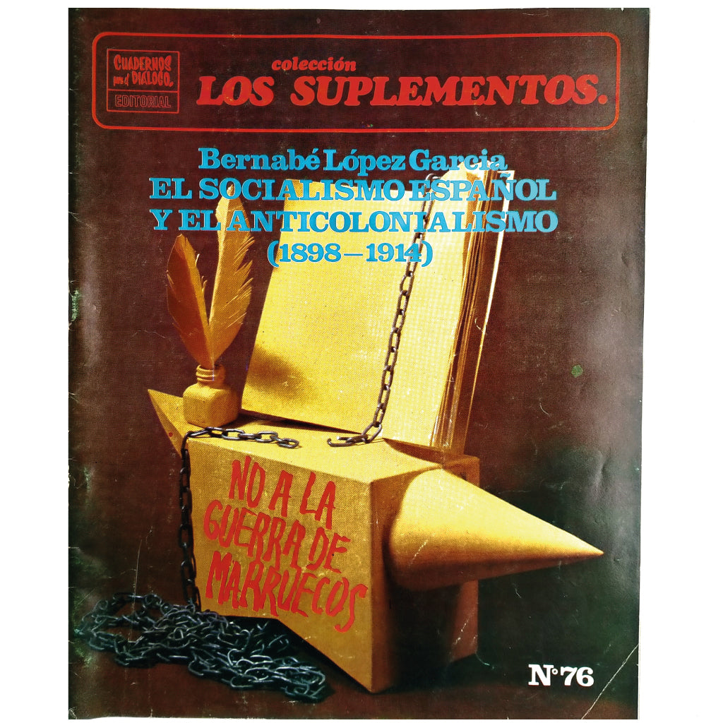 LOS SUPLEMENTOS Nº 76: EL SOCIALISMO ESPAÑOL Y EL ANTICOLONIALISMO (1898-1914). López García, Bernabé