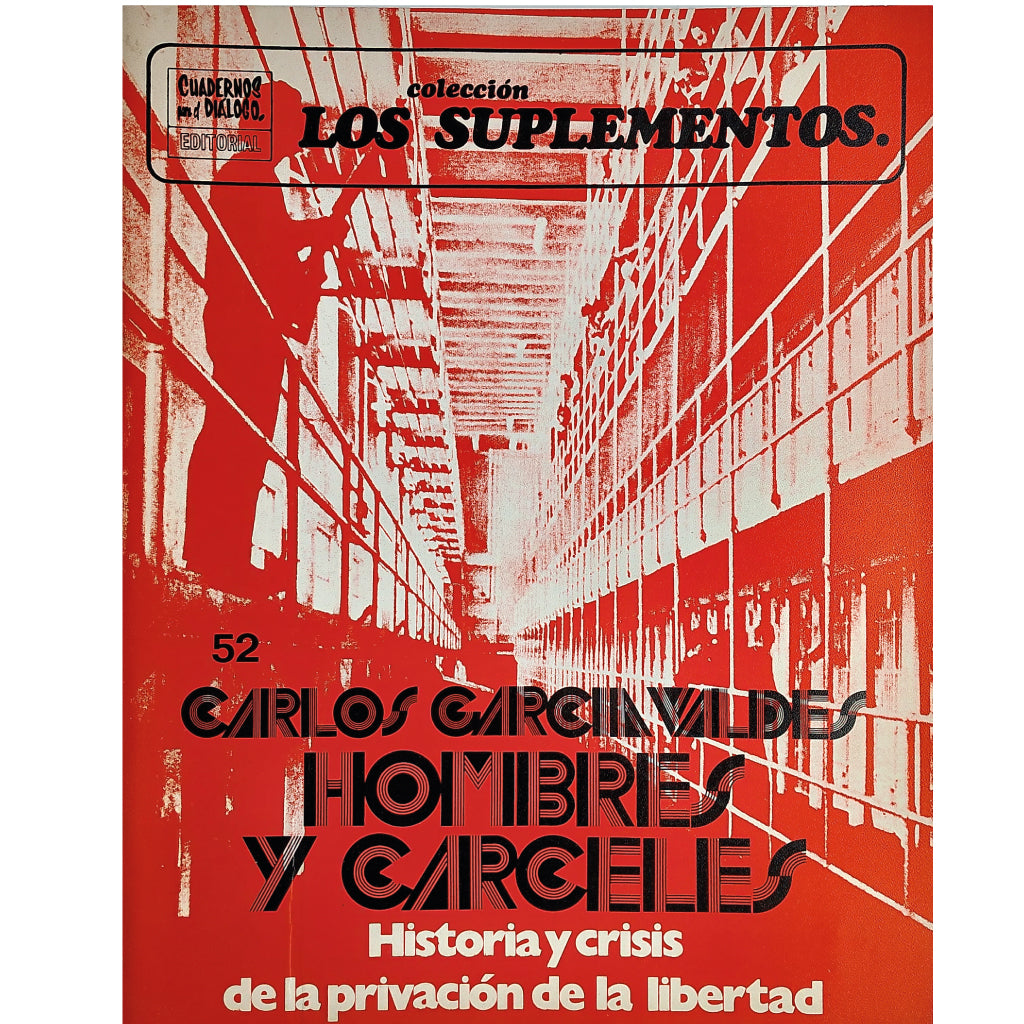 LOS SUPLEMENTOS Nº 52: HOMBRES Y CÁRCELES (Historia y crisis de la privación de libertad)