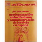 LOS SUPLEMENTOS Nº 51: MODERNIZACIÓN, AUTORITARISMO Y ADMINISTRACIÓN DE JUSTICIA EN ESPAÑA