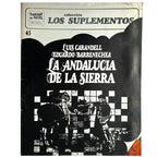 LOS SUPLEMENTOS Nº 45: LA ANDALUCÍA DE LA SIERRA. Barrenechea, Eduardo/ Carandell, Luis