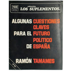 LOS SUPLEMENTOS Nº 56: ALGUNAS CUESTIONES CLAVES PARA EL FUTURO POLÍTICO DE ESPAÑA. Tamames, Ramón