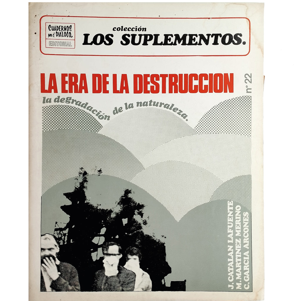 LOS SUPLEMENTOS Nº 22: LA ERA DE LA DESTRUCCIÓN. La degradación de la naturaleza