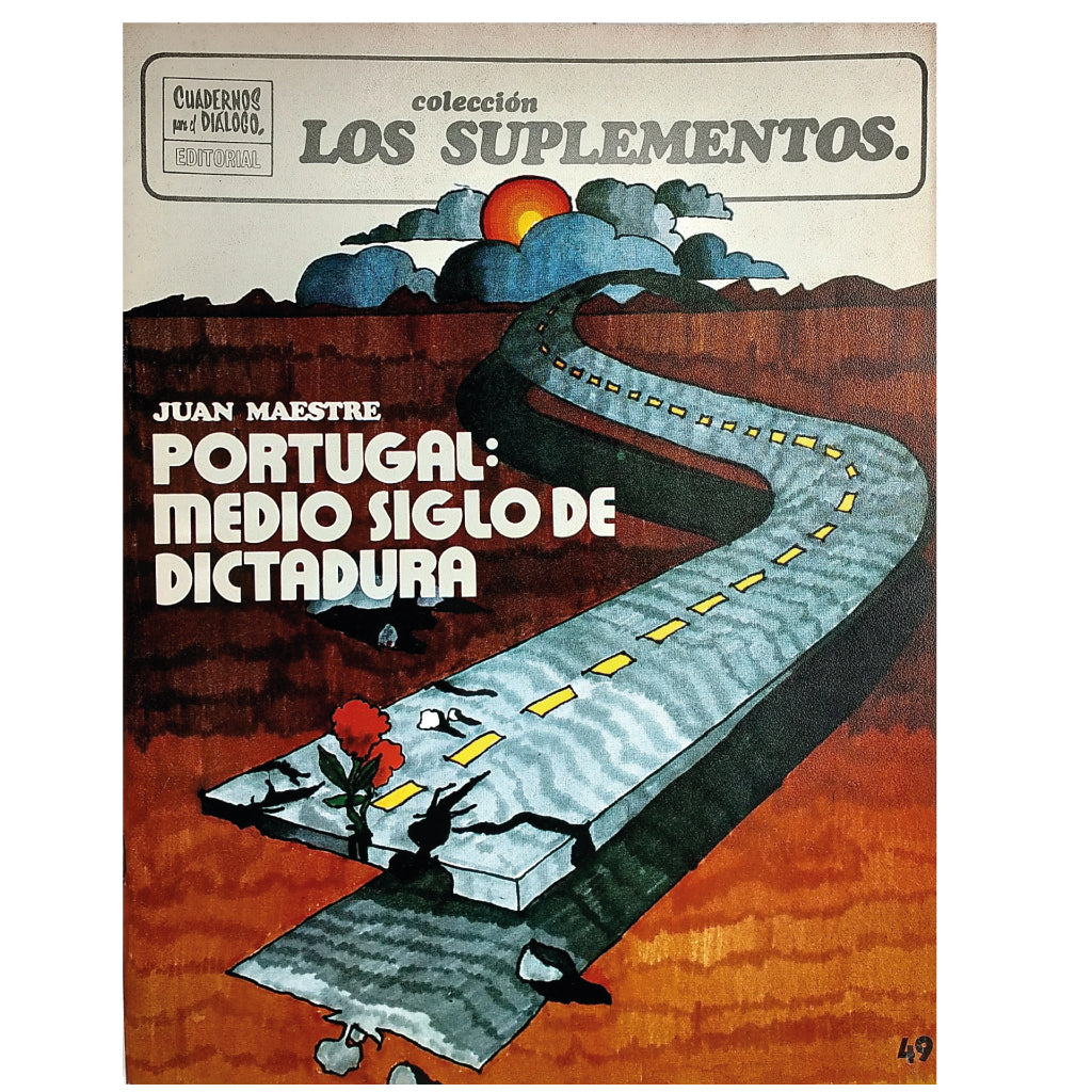 LOS SUPLEMENTOS Nº 49: PORTUGAL: MEDIO SIGLO DE DICTADURA. Maestre, Juan