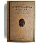 HISTORIA DE AMÉRICA ESPAÑOLA TOMO VII: PERÚ Y BOLIVIA. Pereyra, Carlos