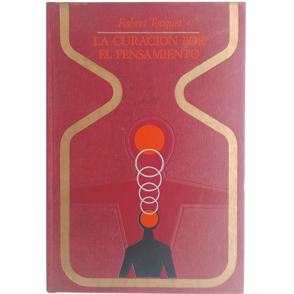 LA CURACIÓN POR EL PENSAMIENTO Y OTROS PRODIGIOS. Tocquet, Robert