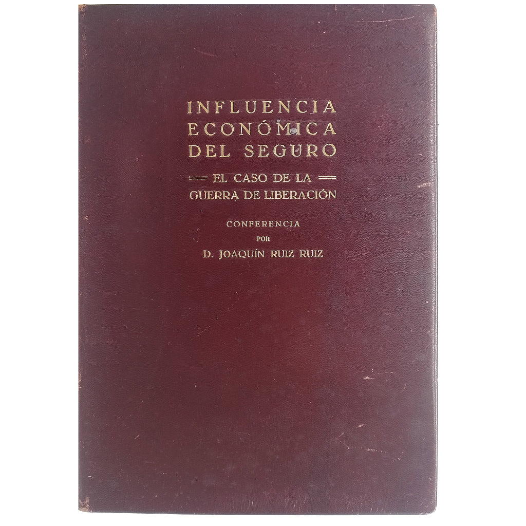 INFLUENCIA ECONÓMICA DEL SEGURO. El caso de la guerra de liberación. Ruiz Ruiz, Joaquín