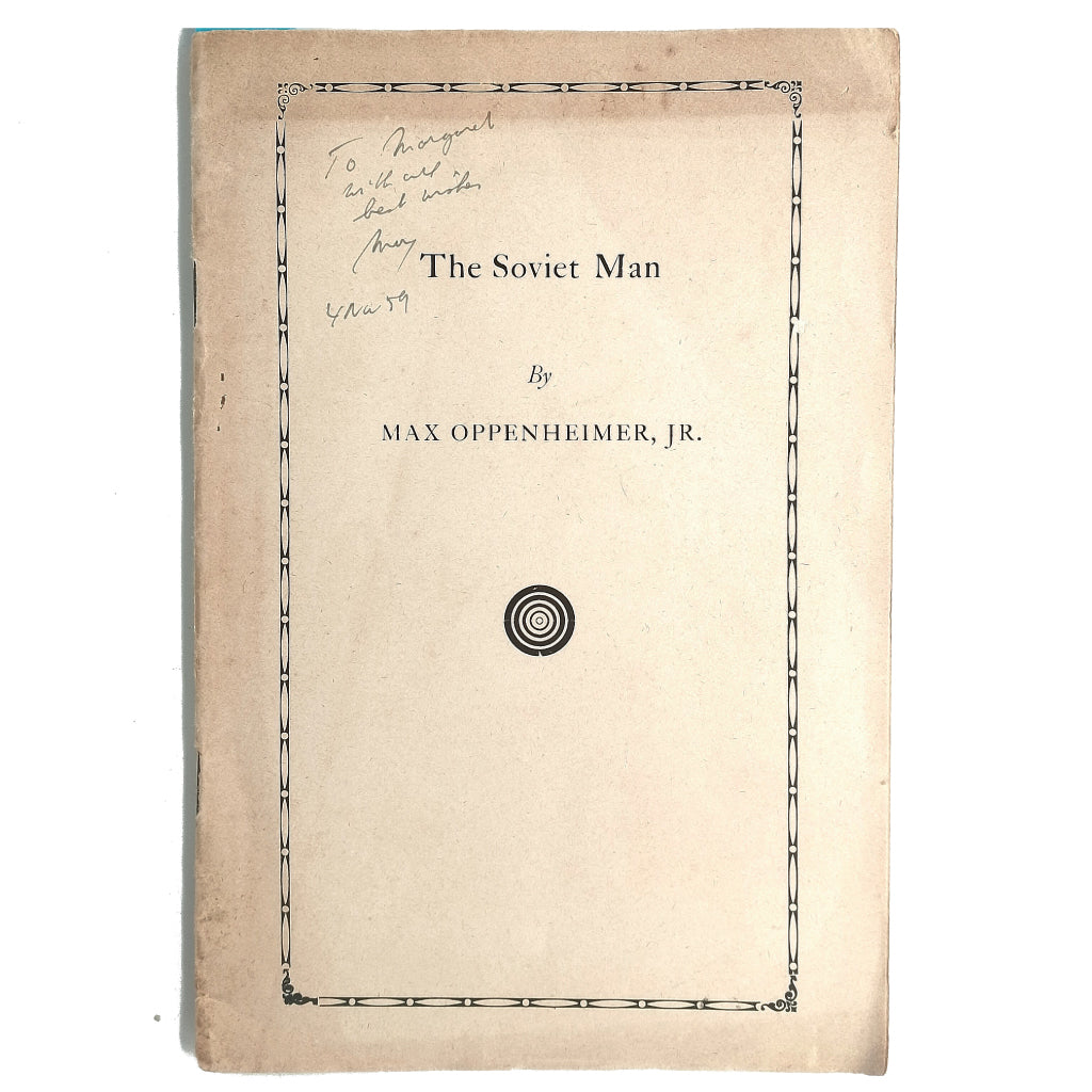 THE SOVIET MAN. Oppenheimer, Max, Jr. (Dedicado)