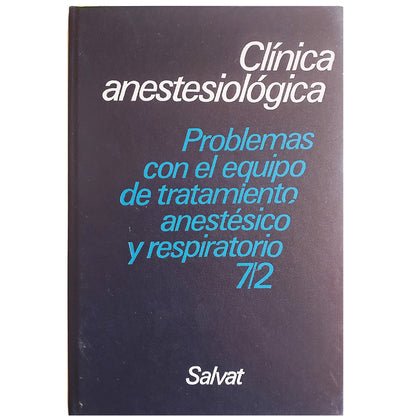 CLÍNICA ANESTESIOLÓGICA Vol 7. Núm. 2: PROBLEMAS CON EL EQUIPO DE TRATAMIENTO ANESTÉSICO Y RESPIRATO