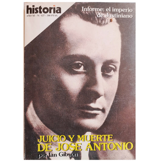 HISTORIA 16. Nº 127 - NOV.1986: JUICIO Y MUERTE DE JOSÉ ANTONIO. Ian Gibson y otros