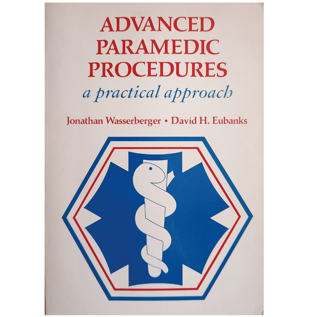 ADVANCED PARAMEDIC PROCEDURES. A practical approach. Wasserberger, Jonathan / Eubanks, David H.