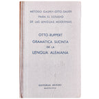 GRAMÁTICA SUCINTA DE LA LENGUA ALEMANA. Otto, Emilio/ Ruppert, Enrique