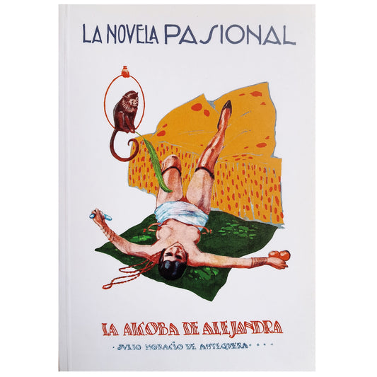 LA NOVELA PASIONAL Nº 22: LA ALCOBA DE ALEJANDRÍA. Antequera, Julio Horacio de