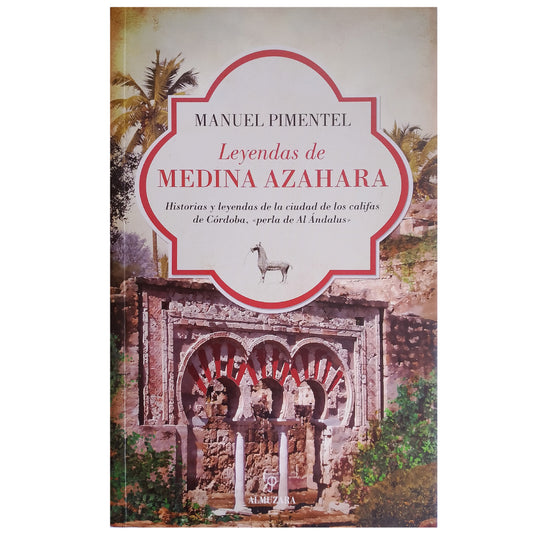 LEGENDS OF MEDINA AZAHARA. Pimentel, Manuel