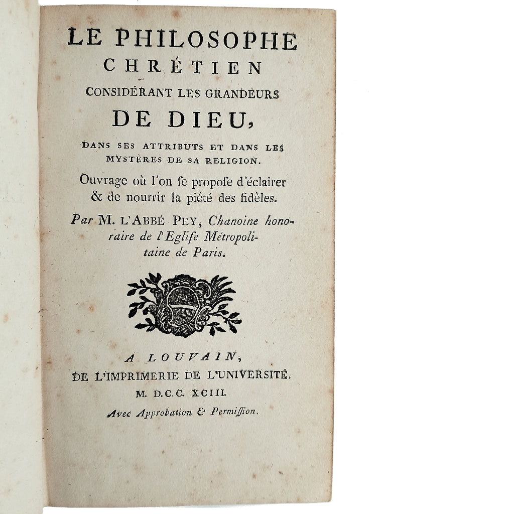 LE PHILOSOPHE CHRETIEN CONSIDERANT LES GRANDEURS DE DIEU DANS SES ATTRIBUTS ET DANS LES MYSTERES DE SA RELIGION