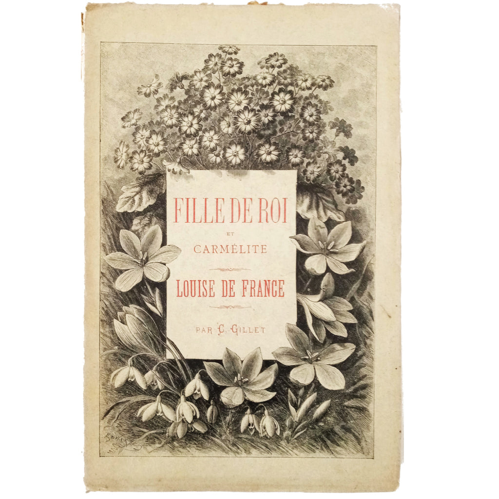 FILLE DE ROI ET CARMÉLITE. Louise de France. Gillet, C.
