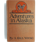 ADVENTURES IN ALASKA. Hall Young, S.