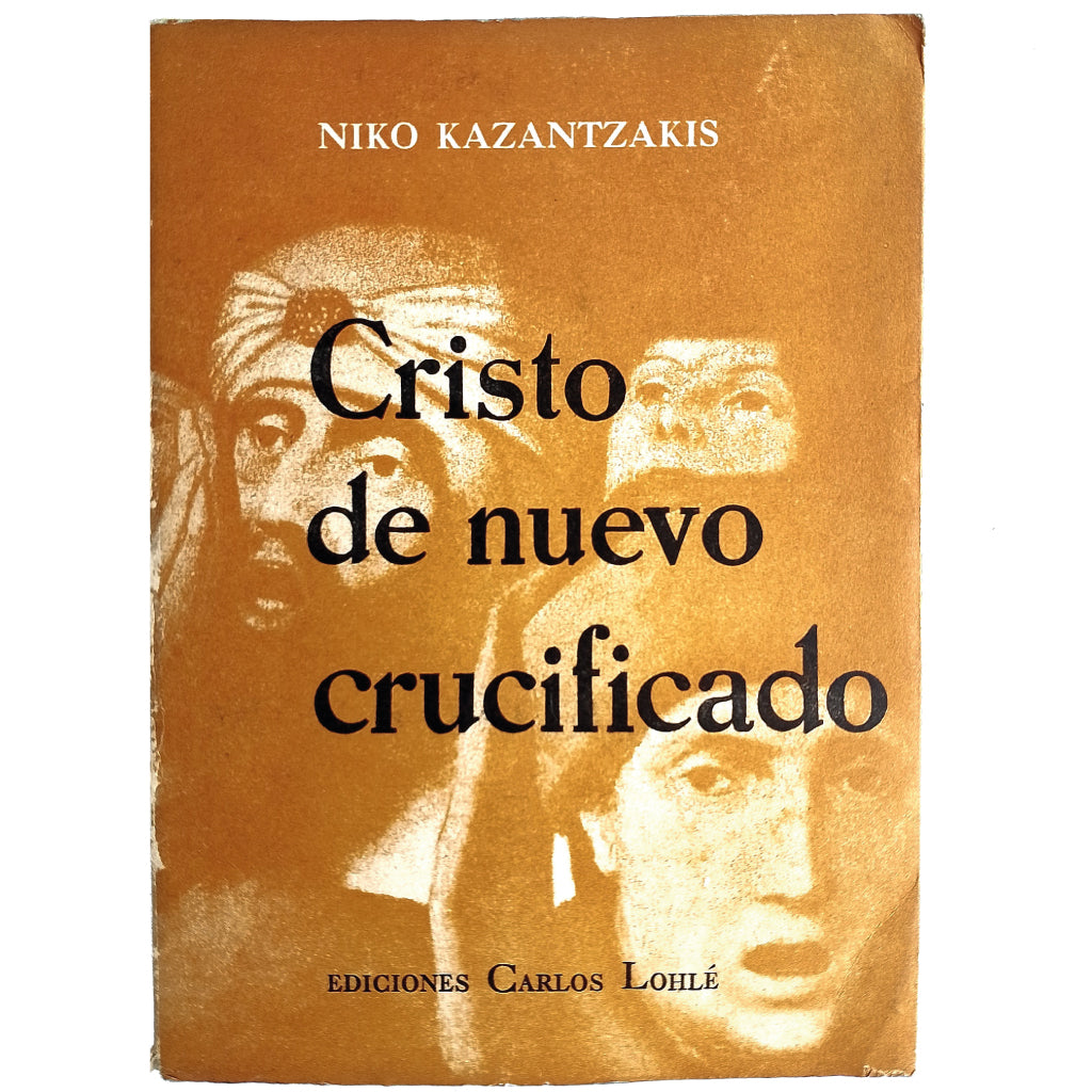 CRISTO DE NUEVO CRUCIFICADO. Kazantzakis, Niko