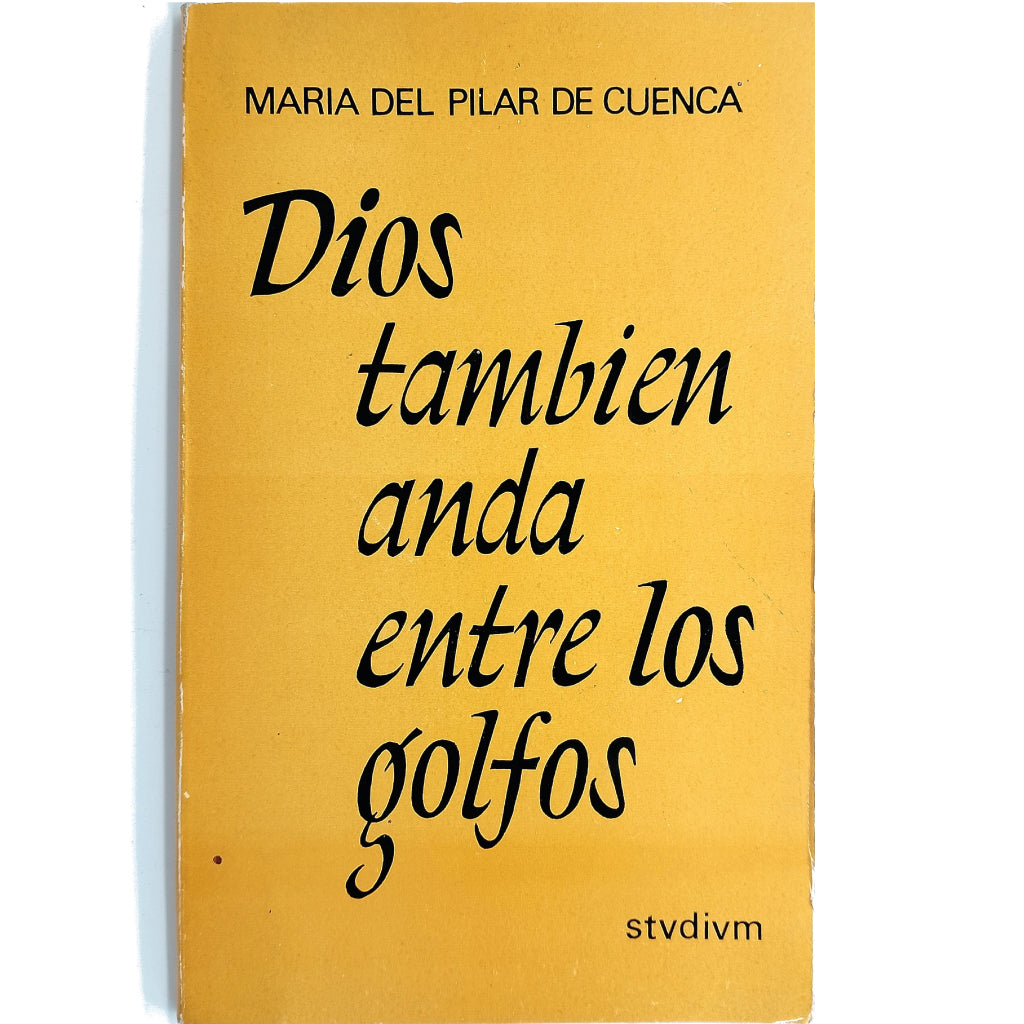 DIOS TAMBIÉN ANDA ENTRE LOS GOLFOS. Cuenca, María del Pilar de