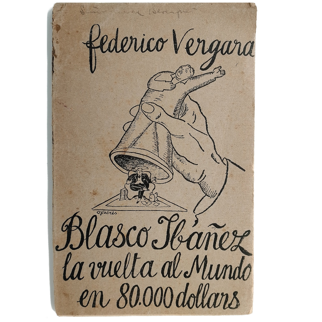 BLASCO IBAÑEZ. La vuelta al mundo en 80.000 dóllars. Vergara Vicuña, Federico (Dedicado)