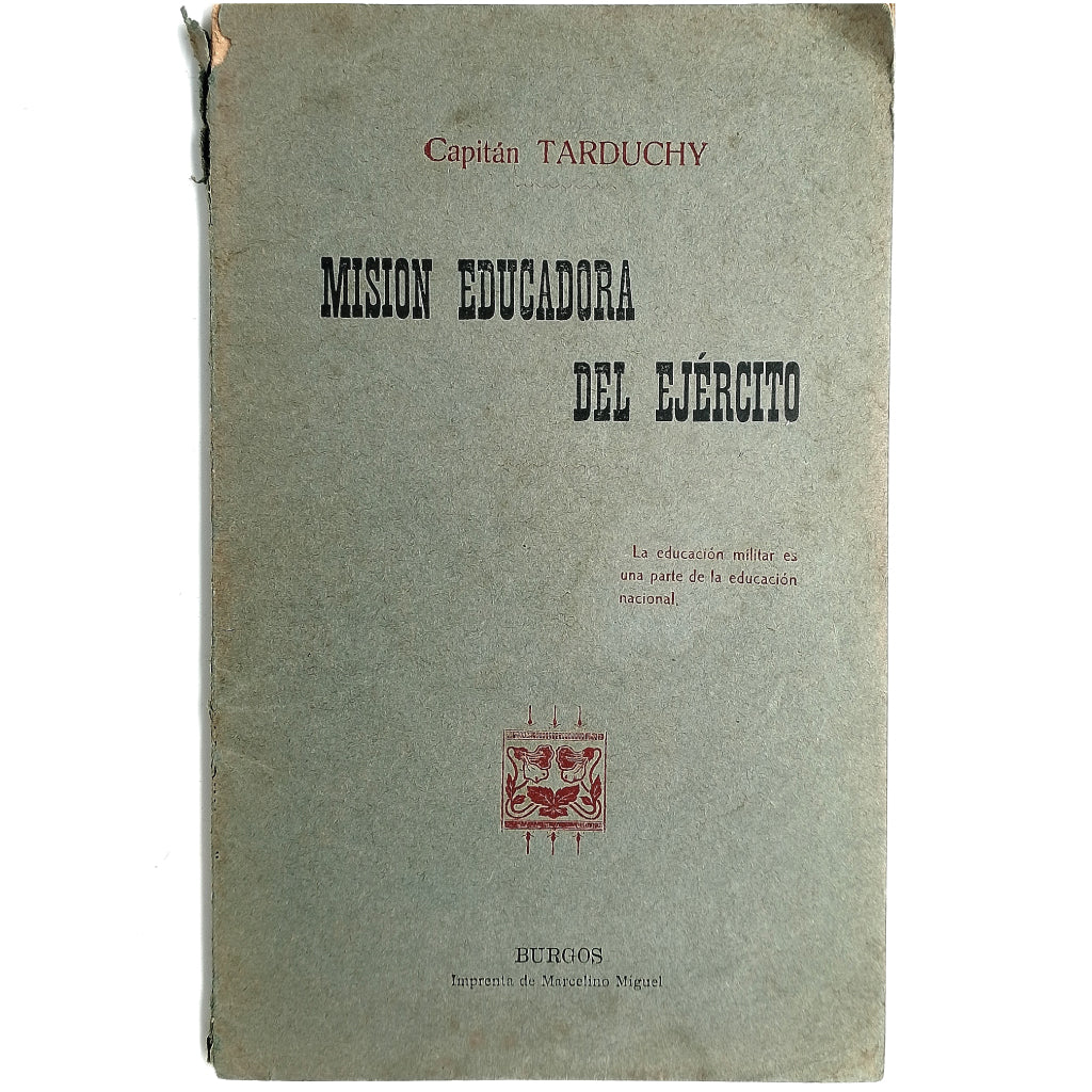 MISIÓN EDUCADORA DEL EJÉRCITO. Capitán Tarduchy ( Emilio Rodríguez Tarduchy) (Dedicado)