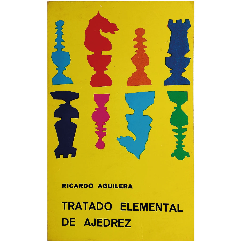 TRATADO ELEMENTAL DE AJEDREZ. Pequeño Ajedrez. Aguilera, Ricardo