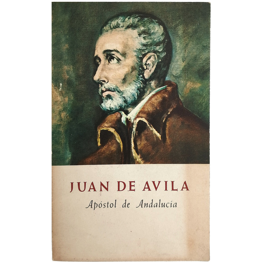 JUAN DE ÁVILA. Apóstol de Andalucía. González Ruiz, Nicolás/ Gutiérrez García, José Luis