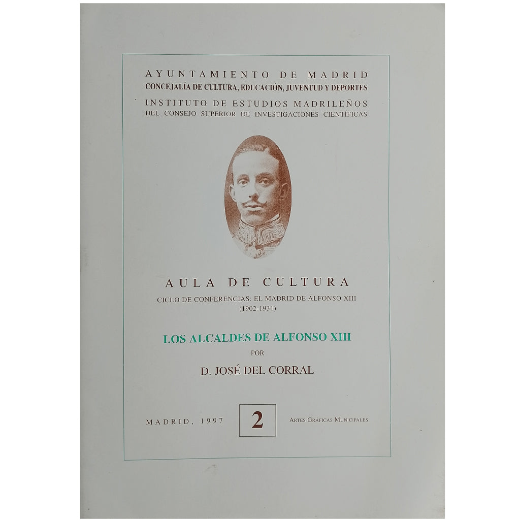 LOS ALCALDES DE ALFONSO XIII. Corral, José del