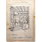 EL AMOR QUE SALVA Y MATA (Novela de tradiciones segovianas). Torresano y Vázquez, Julián de