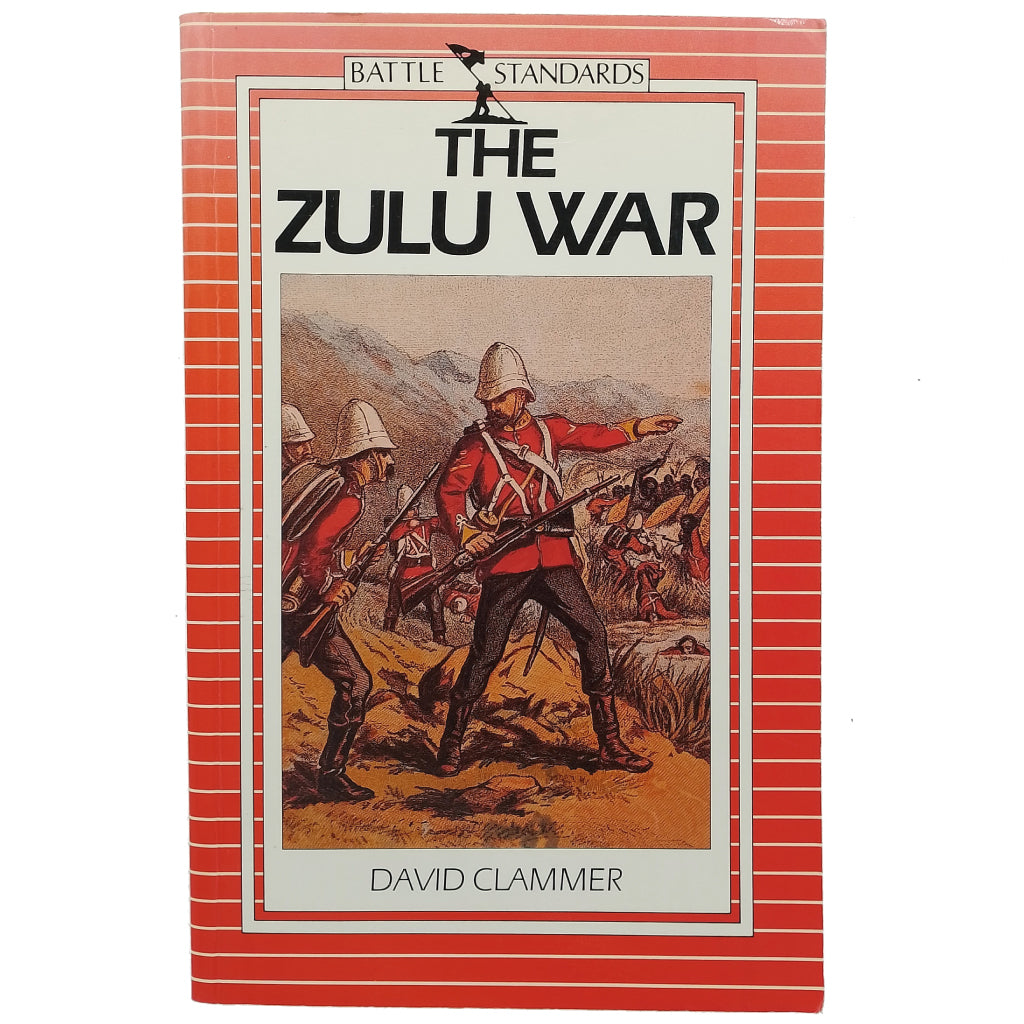 THE ZULU WAR. Clammer, David