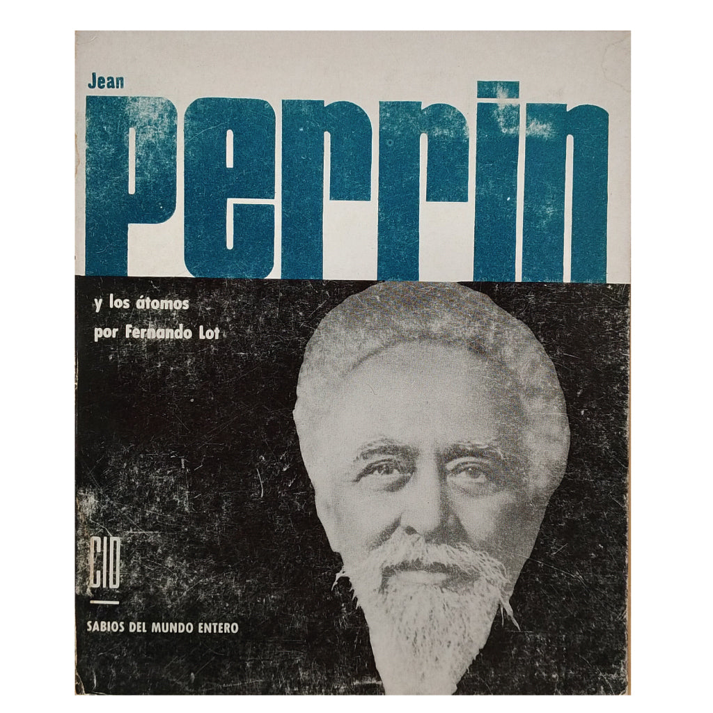 JEAN PERRIN Y LOS ÁTOMOS. Lot, Fernand
