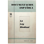 DOCUMENTACIÓN ESPAÑOLA Nº 16: LA LEY SINDICAL