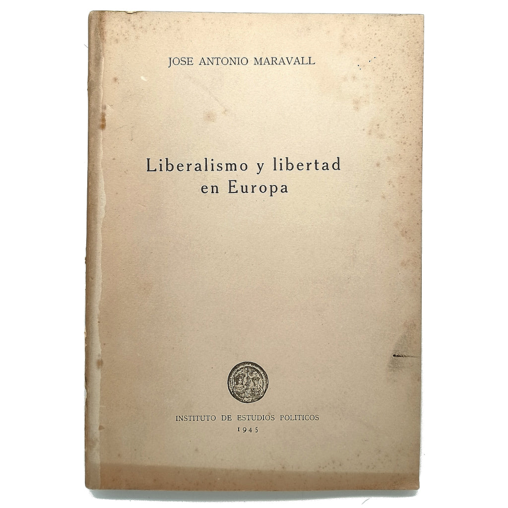LIBERALISMO Y LIBERTAD EN EUROPA. Maravall, Jose Antonio