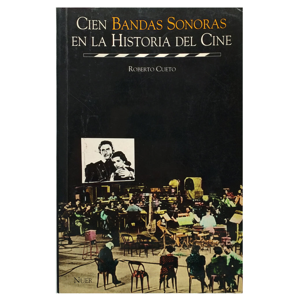CIEN BANDAS SONORAS EN LA HISTORIA DEL CINE. Cueto, Roberto
