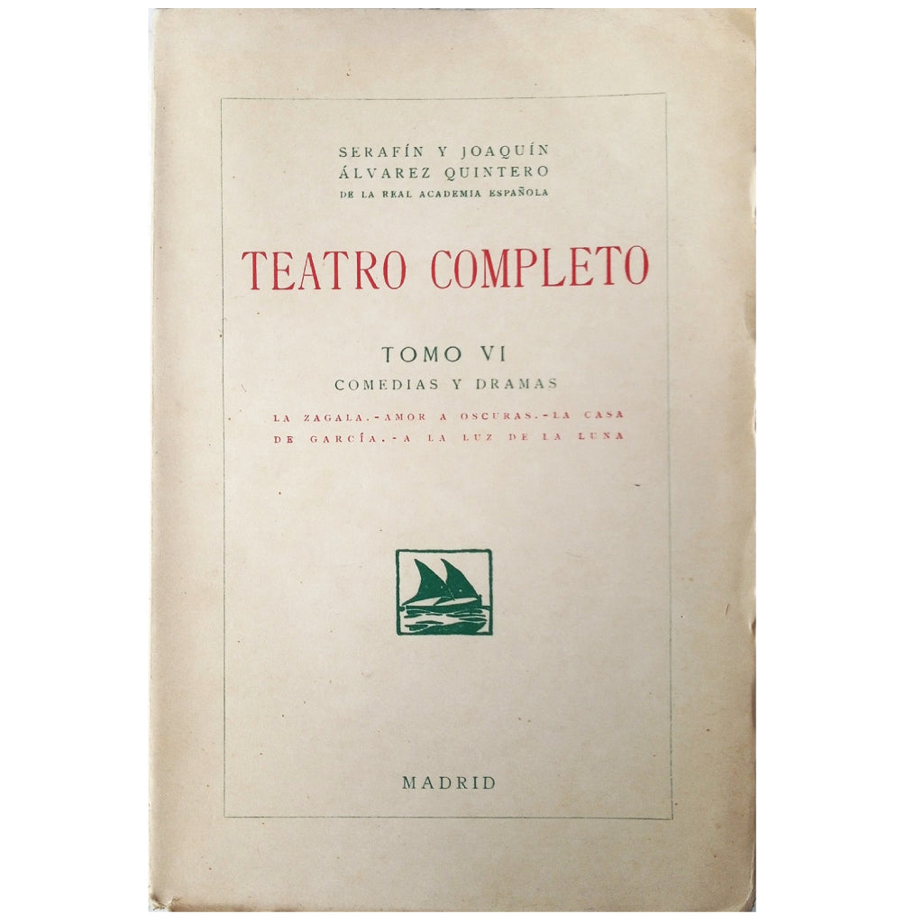 TEATRO COMPLETO. Tomo VI. Comedias y Dramas. Álvarez Quintero, Serafín y Joaquín