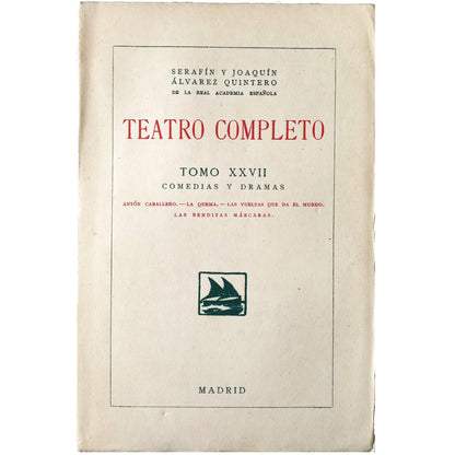 COMPLETE THEATER. VOLUME XXVII: COMEDIES AND DRAMAS. Álvarez Quintero, Serafín and Joaquín