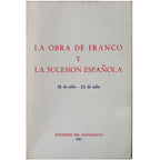 LA OBRA DE FRANCO Y LA SUCESIÓN ESPAÑOLA. 18 de julio - 22 de julio