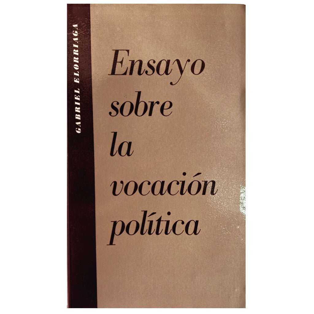 ENSAYO SOBRE LA VOCACIÓN POLÍTICA. Elorriaga, Gabriel (Dedicado)