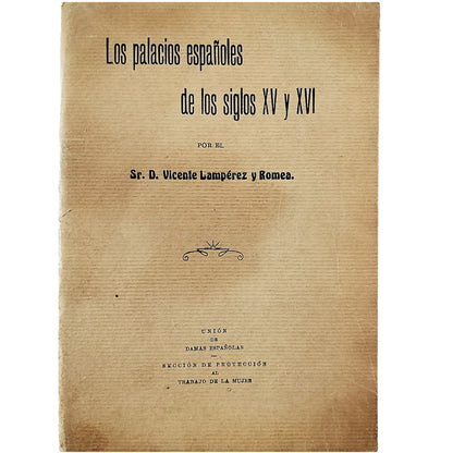 LOS PALACIOS ESPAÑOLES DE LOS SIGLOS XV Y XVI. Lampérez y Romea, Vicente