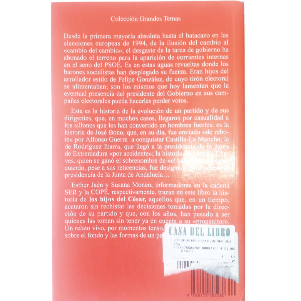 LOS HIJOS DEL CÉSAR. Poder y ambiciones de los Barones Socialistas. Jaén, Esther / Moneo, Susana