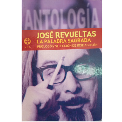 LA PALABRA SAGRADA. Antología. Revueltas, José