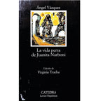 LA VIDA PERRA DE JUANITA NARBONI. Vázquez, Ángel