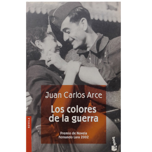 LOS COLORES DE LA GUERRA. Arce, Juan Carlos