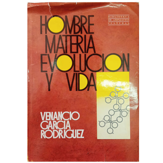 HOMBRE, MATERIA, EVOLUCIÓN Y VIDA. García Rodríguez, Venancio