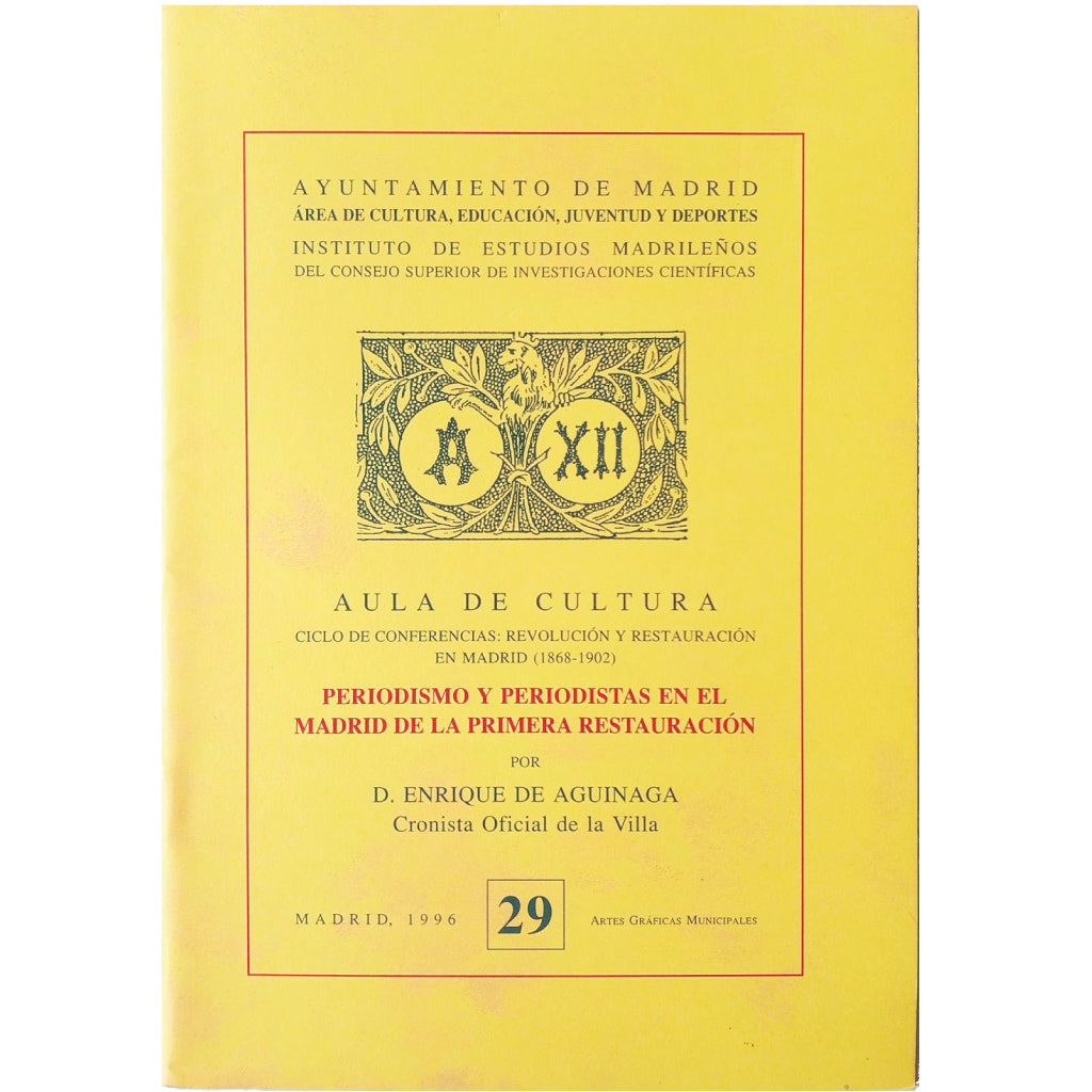 PERIODISMO Y PERIODISTAS EN EL MADRID DE LA PRIMERA RESTAURACIÓN. Aguinaga, Enrique de